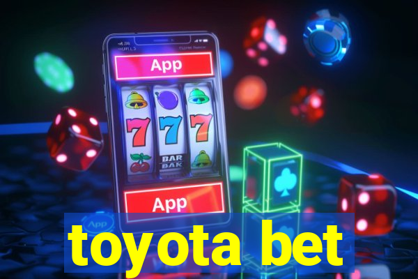 toyota bet